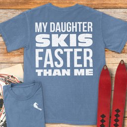 Daughter Skis Faster Back T Shirt Gift For Skier