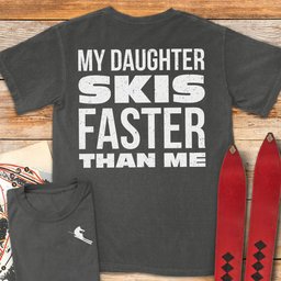 Daughter Skis Faster Back T Shirt Gift For Skier