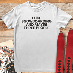 Maybe 3 Snowboard T Shirt Gift For Snowboarder
