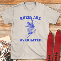 Knees Are Overrated T Shirt Gift For Skier