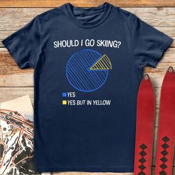 Should I Ski T Shirt Gift For Skier