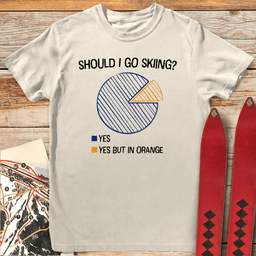 Should I Ski T Shirt Gift For Skier