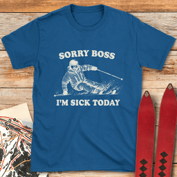 Sick Today T Shirt Gift For Skier