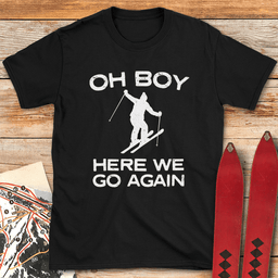 Here We Go Again Ski T Shirt Gift For Skier