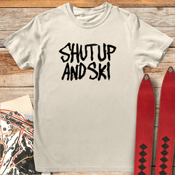 Shut Up And Ski T Shirt Gift For Skier