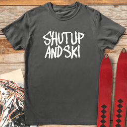 Shut Up And Ski T Shirt Gift For Skier