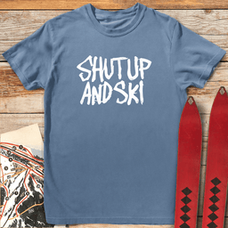Shut Up And Ski T Shirt Gift For Skier