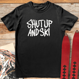 Shut Up And Ski T Shirt Gift For Skier