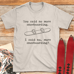 No More Snowboarding T Shirt Gift For Snowboarder