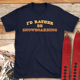 Rather Snowboard T Shirt Gift For Snowboarder