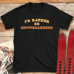 Rather Snowboard T Shirt Gift For Snowboarder