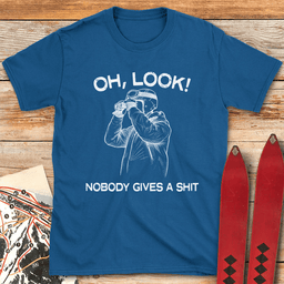 Nobody Cares T Shirt Gift For Skier