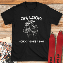 Nobody Cares T Shirt Gift For Skier