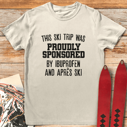 Ibuprofen And Apre S T Shirt Gift For Skier