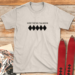 Now Were Talking T Shirt Gift For Skier