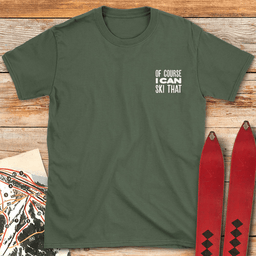 Of Course Ski Pocket T Shirt Gift For Skier