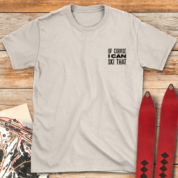 Of Course Ski Pocket T Shirt Gift For Skier