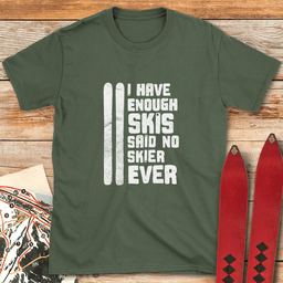 Enough Skis T Shirt Gift For Skier