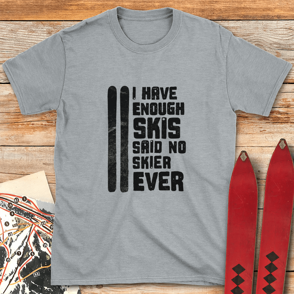 Enough Skis T Shirt Gift For Skier