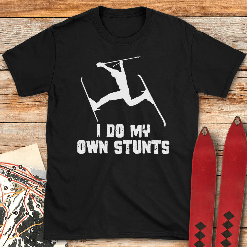 I Do My Own Stunts T Shirt Gift For Skier