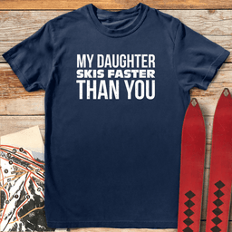 Faster Than You T Shirt Gift For Skier