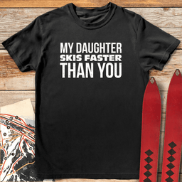 Faster Than You T Shirt Gift For Skier