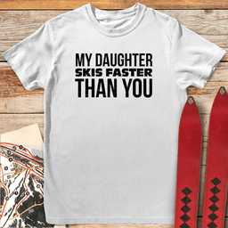 Faster Than You T Shirt Gift For Skier