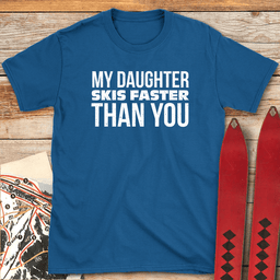 Faster Than You T Shirt Gift For Skier
