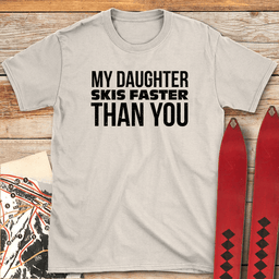 Faster Than You T Shirt Gift For Skier