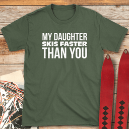 Faster Than You T Shirt Gift For Skier