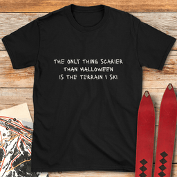 Scarier Than Halloween T Shirt Gift For Skier