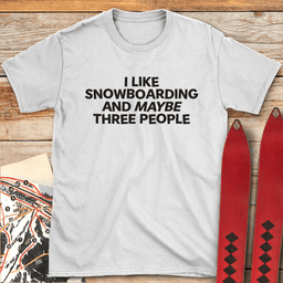 Maybe 3 Snowboard T Shirt Gift For Snowboarder