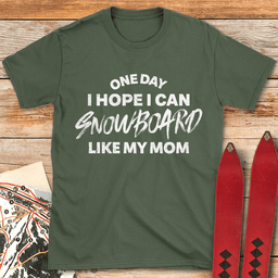 One Day Snowboard Mom T Shirt Gift For Mom