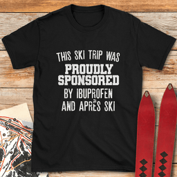 Ibuprofen And Apre S T Shirt Gift For Skier
