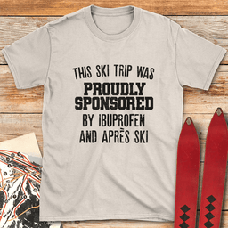Ibuprofen And Apre S T Shirt Gift For Skier