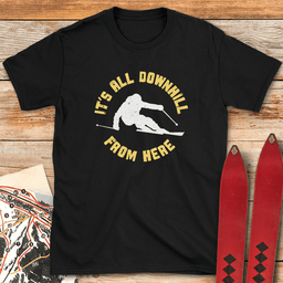 Downhill From Here T Shirt Gift For Skier