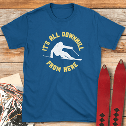 Downhill From Here T Shirt Gift For Skier