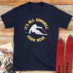 Downhill From Here T Shirt Gift For Skier