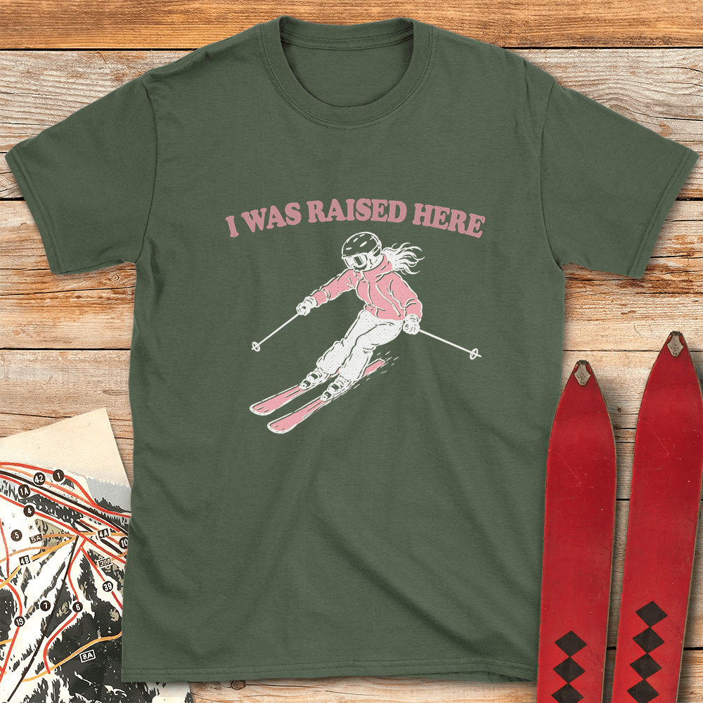 I Was Raised Here T Shirt Gift For Skier