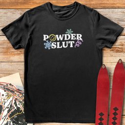 Powder Slut T Shirt Gift For Skier