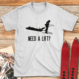 Need A Lift Patrol T Shirt Gift For Skier