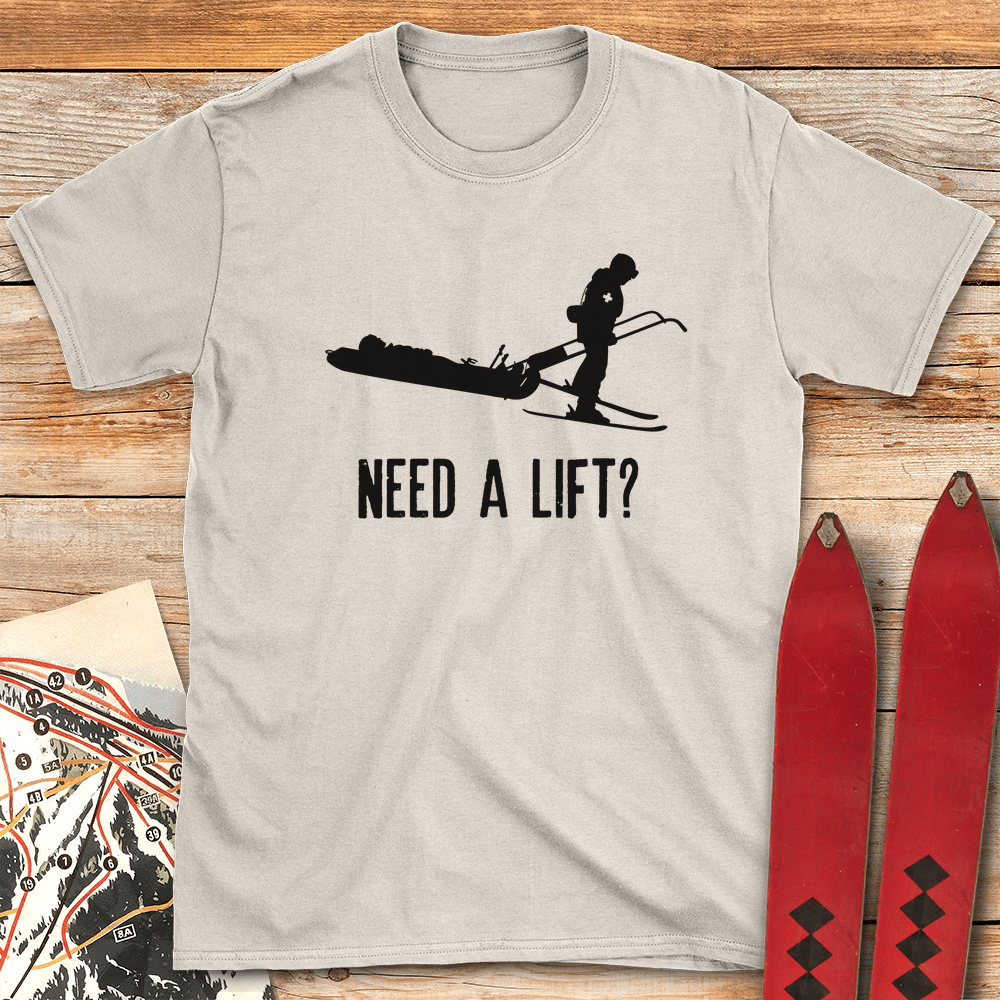 Need A Lift Patrol T Shirt Gift For Skier