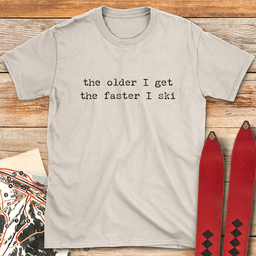Older And Faster T Shirt Gift For Skier