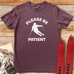 Please Be Patient T Shirt Gift For Skier