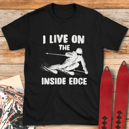 Live On The Inside Edge T Shirt Gift For Skier