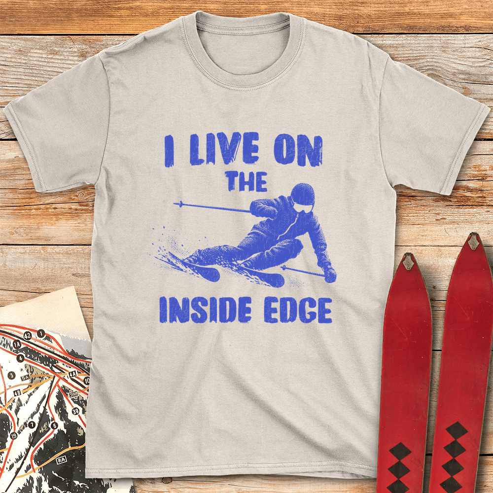 Live On The Inside Edge T Shirt Gift For Skier