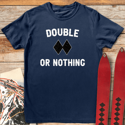 Double Or Nothing T Shirt Gift For Skier