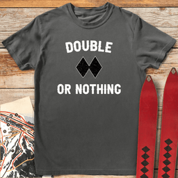 Double Or Nothing T Shirt Gift For Skier