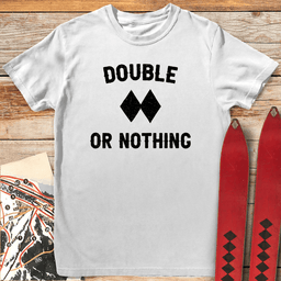 Double Or Nothing T Shirt Gift For Skier