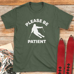 Please Be Patient T Shirt Gift For Skier